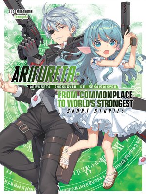cover image of Arifureta: From Commonplace to World's Strongest: Short Stories